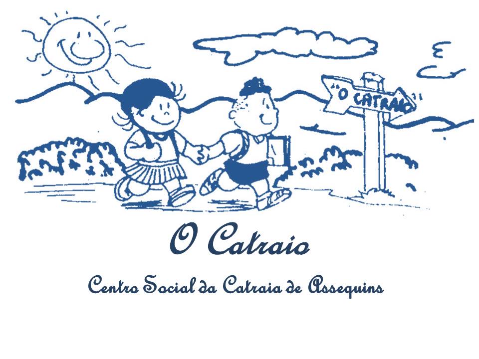 O Catraio - Centro Social da Catraia de Assequins